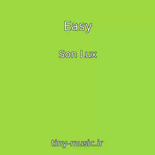 کاور آهنگ Easy از Son Lux