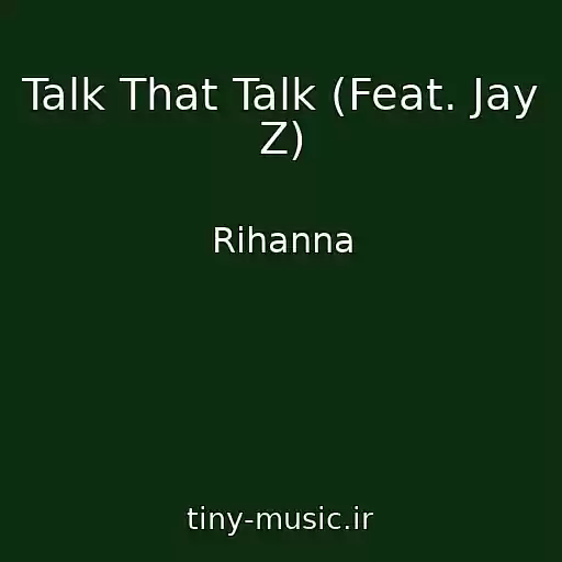 کاور آهنگ Talk That Talk (Feat. Jay Z) از Rihanna