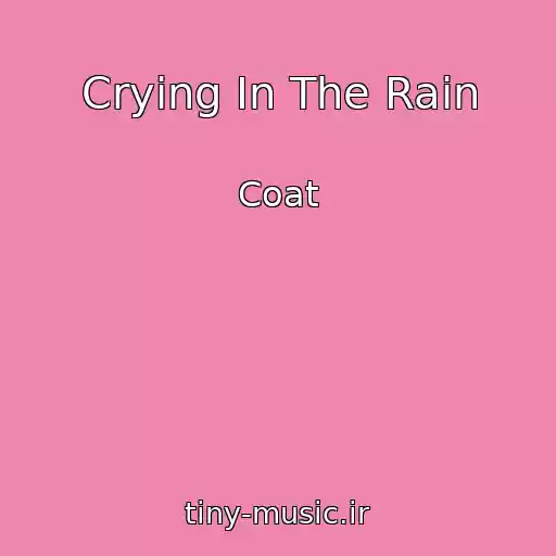 کاور آهنگ Crying In The Rain از Coat