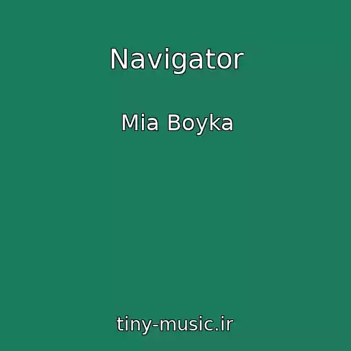 کاور آهنگ Navigator از Mia Boyka