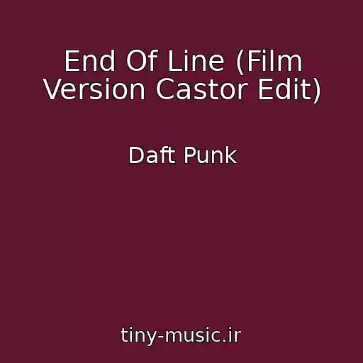 کاور آهنگ End Of Line (Film Version Castor Edit) از Daft Punk