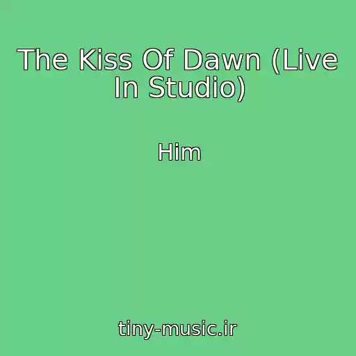 کاور آهنگ The Kiss Of Dawn (Live In Studio) از Him