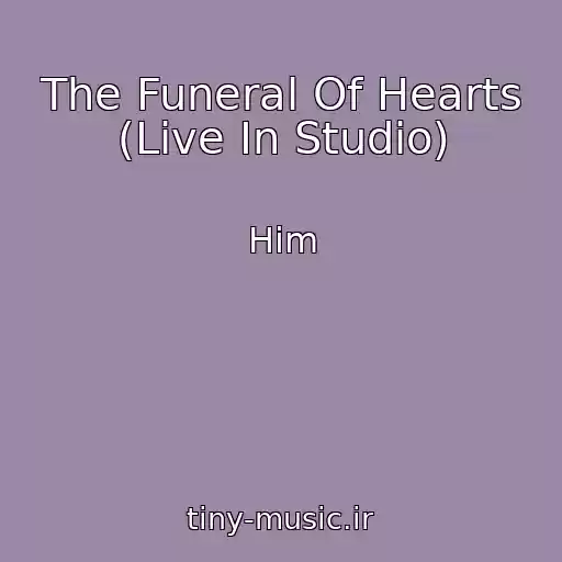 کاور آهنگ The Funeral Of Hearts (Live In Studio) از Him