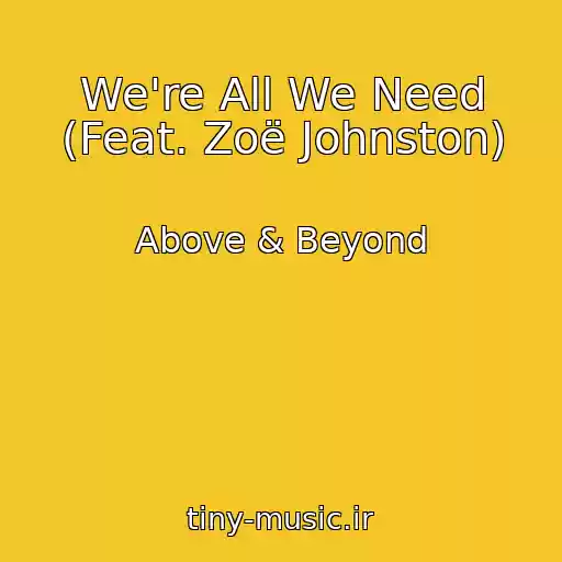 کاور آهنگ We're All We Need (Feat. Zoë Johnston) از Above & Beyond