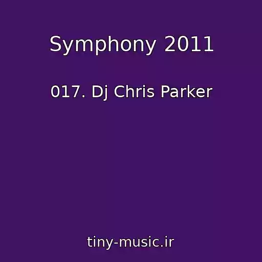 کاور آهنگ Symphony 2011 از 017. Dj Chris Parker