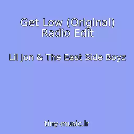 کاور آهنگ Get Low (Original) Radio Edit از Lil Jon & The East Side Boyz