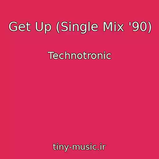 کاور آهنگ Get Up (Single Mix '90) از Technotronic