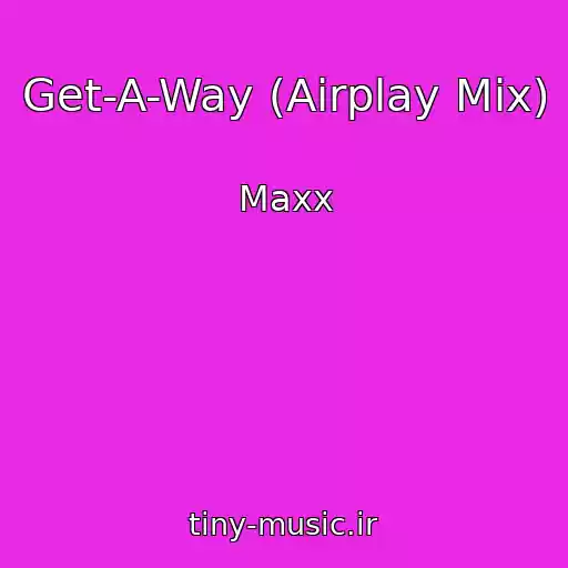 کاور آهنگ Get-A-Way (Airplay Mix) از Maxx