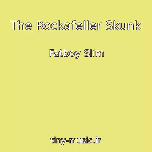 کاور آهنگ The Rockafeller Skunk از Fatboy Slim