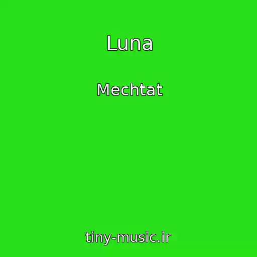 کاور آهنگ Luna از Mechtat