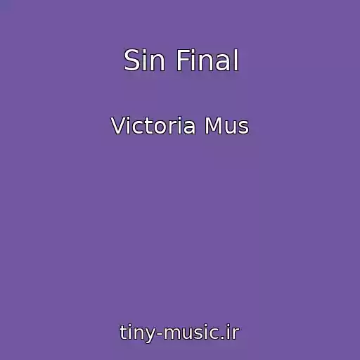 کاور آهنگ Sin Final از Victoria Mus