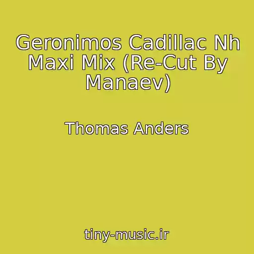 کاور آهنگ Geronimos Cadillac Nh Maxi Mix (Re-Cut By Manaev) از Thomas Anders