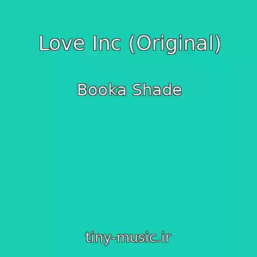 کاور آهنگ Love Inc (Original) از Booka Shade