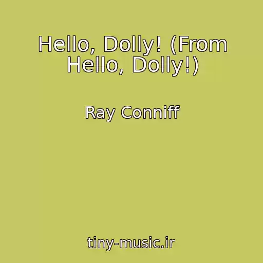 کاور آهنگ Hello, Dolly! (From Hello, Dolly!) از Ray Conniff