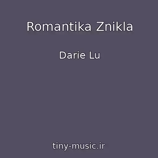 کاور آهنگ Romantika Znikla از Darie Lu