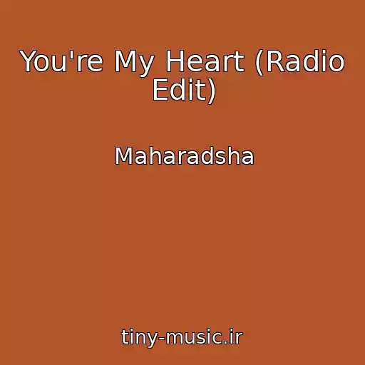 کاور آهنگ You're My Heart (Radio Edit) از Maharadsha