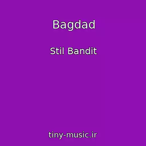 کاور آهنگ Bagdad از Stil Bandit