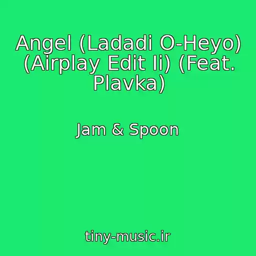 کاور آهنگ Angel (Ladadi O-Heyo) (Airplay Edit Ii) (Feat. Plavka) از Jam & Spoon