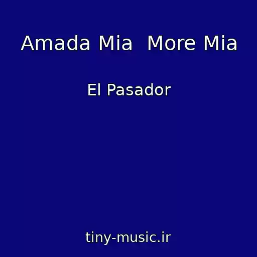 کاور آهنگ Amada Mia  More Mia از El Pasador