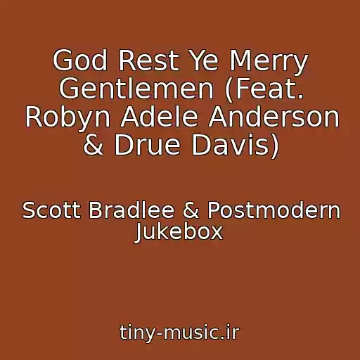 کاور آهنگ God Rest Ye Merry Gentlemen (Feat. Robyn Adele Anderson & Drue Davis) از Scott Bradlee & Postmodern Jukebox