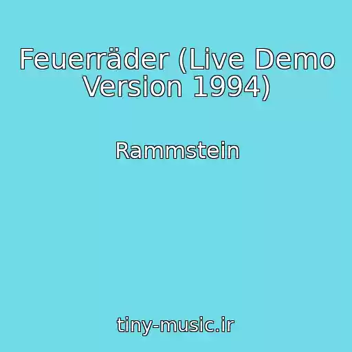 کاور آهنگ Feuerräder (Live Demo Version 1994) از Rammstein