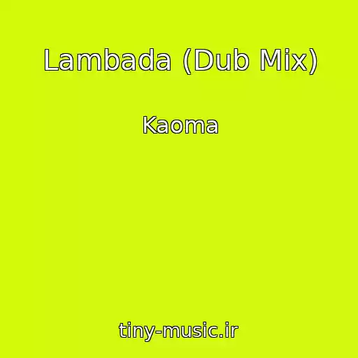 کاور آهنگ Lambada (Dub Mix) از Kaoma