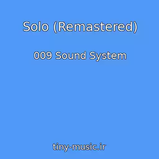 کاور آهنگ Solo (Remastered) از 009 Sound System
