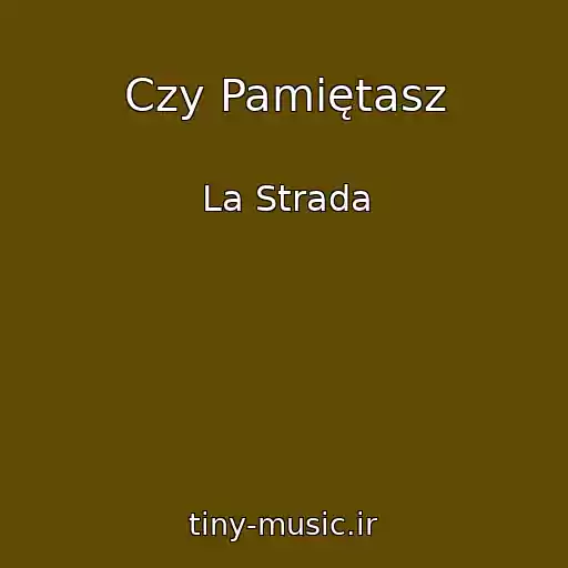 کاور آهنگ Czy Pamiętasz از La Strada