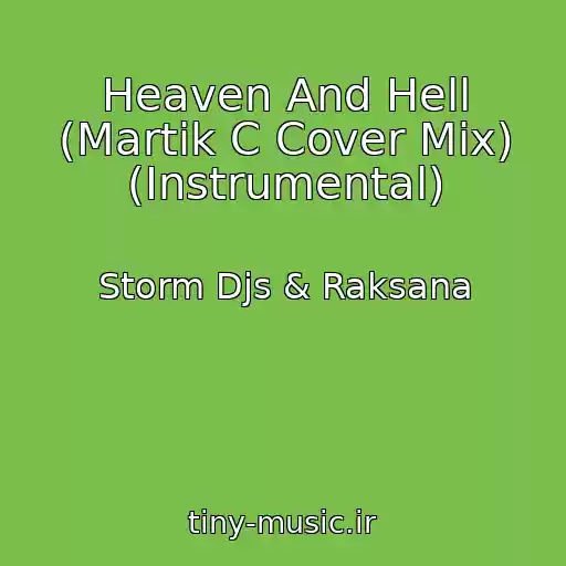 کاور آهنگ Heaven And Hell (Martik C Cover Mix) (Instrumental) از Storm Djs & Raksana