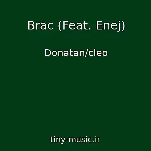 کاور آهنگ Brac (Feat. Enej) از Donatan/cleo