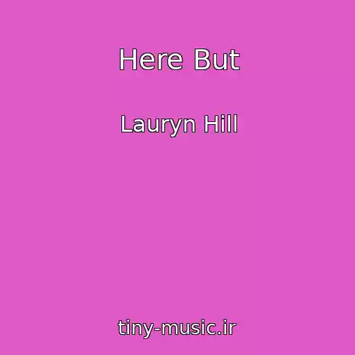 کاور آهنگ Here But از Lauryn Hill