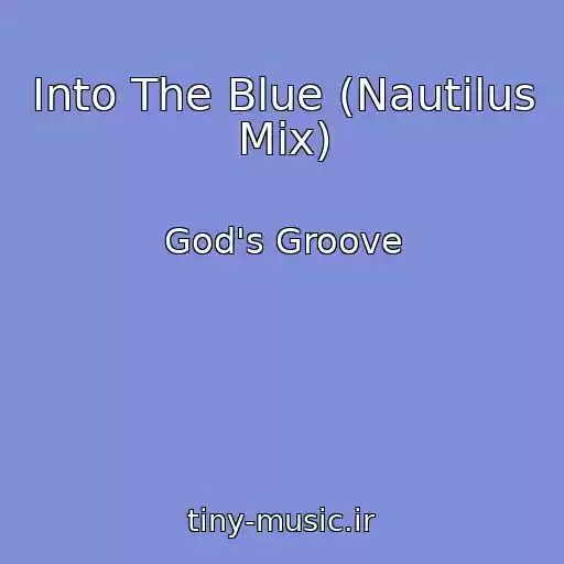 کاور آهنگ Into The Blue (Nautilus Mix) از God's Groove
