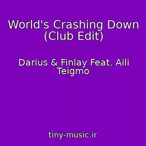 کاور آهنگ World's Crashing Down (Club Edit) از Darius & Finlay Feat. Aili Teigmo