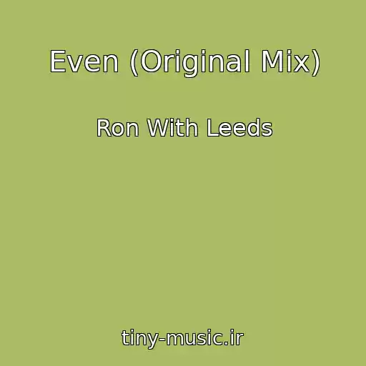 کاور آهنگ Even (Original Mix) از Ron With Leeds