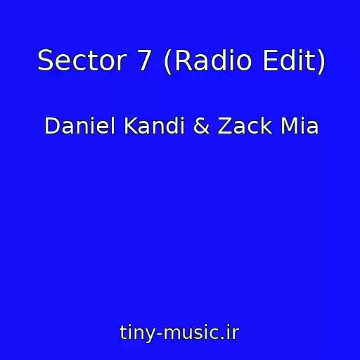کاور آهنگ Sector 7 (Radio Edit) از Daniel Kandi & Zack Mia