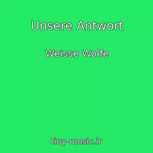کاور آهنگ Unsere Antwort از Weisse Wolfe