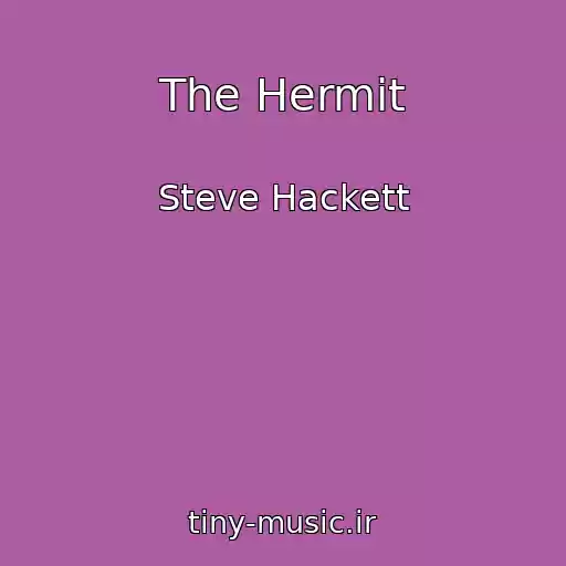 کاور آهنگ The Hermit از Steve Hackett