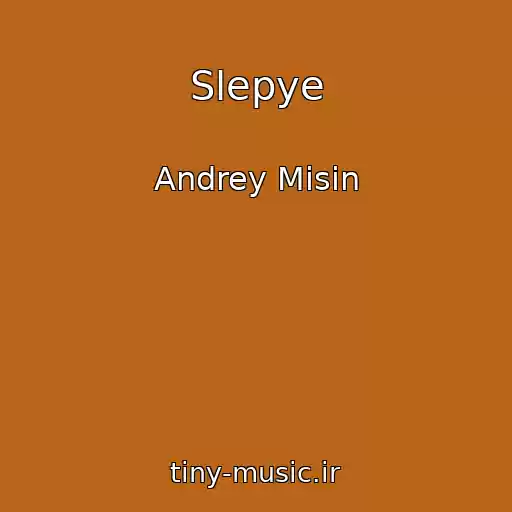 کاور آهنگ Slepye از Andrey Misin