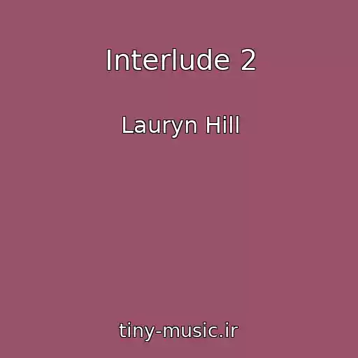 کاور آهنگ Interlude 2 از Lauryn Hill