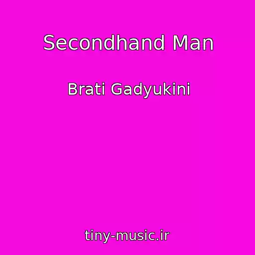 کاور آهنگ Secondhand Man از Brati Gadyukіni
