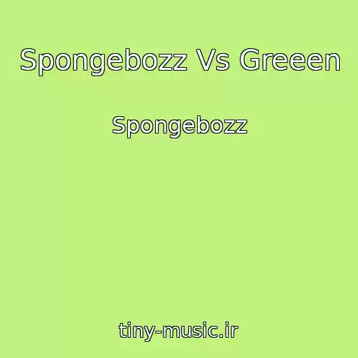 کاور آهنگ Spongebozz Vs Greeen از Spongebozz