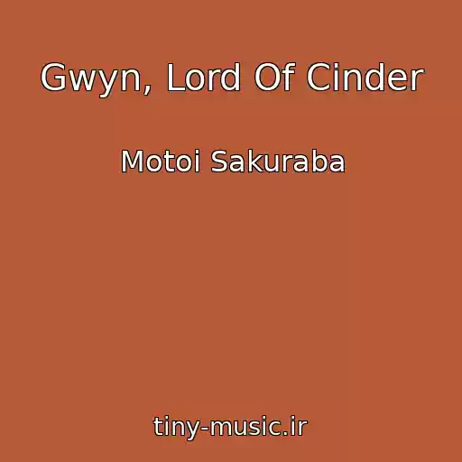 کاور آهنگ Gwyn, Lord Of Cinder از Motoi Sakuraba