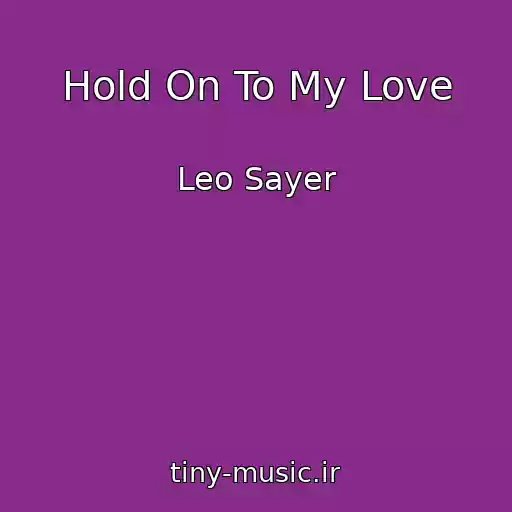 کاور آهنگ Hold On To My Love از Leo Sayer