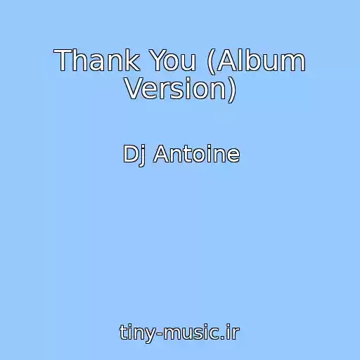 کاور آهنگ Thank You (Album Version) از Dj Antoine