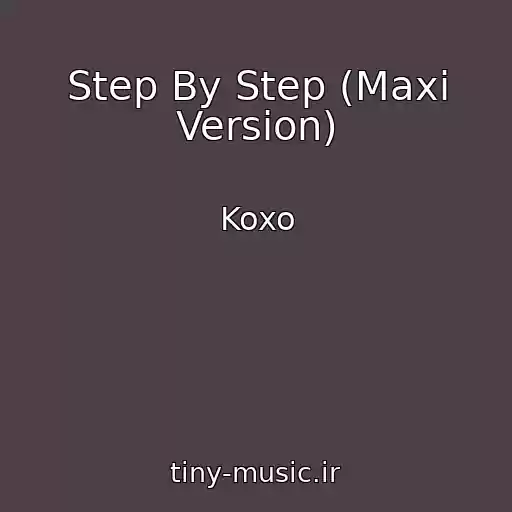 کاور آهنگ Step By Step (Maxi Version) از Koxo