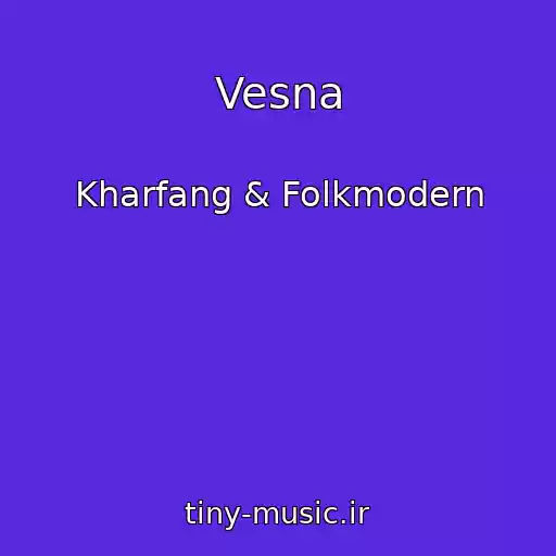 کاور آهنگ Vesna از Kharfang & Folkmodern