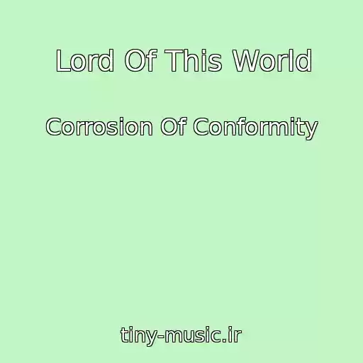 کاور آهنگ Lord Of This World از Corrosion Of Conformity