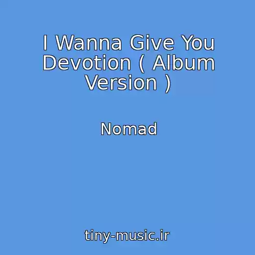 کاور آهنگ I Wanna Give You Devotion ( Album Version ) از Nomad