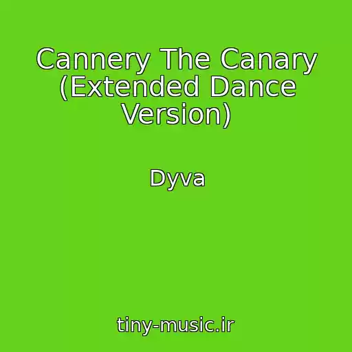 کاور آهنگ Cannery The Canary (Extended Dance Version) از Dyva