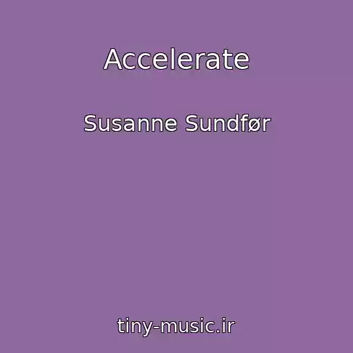 کاور آهنگ Accelerate از Susanne Sundfør